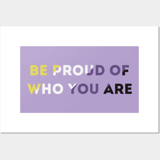 Be Proud Of Who You Are Non-Binary Pride Flag Posters and Art